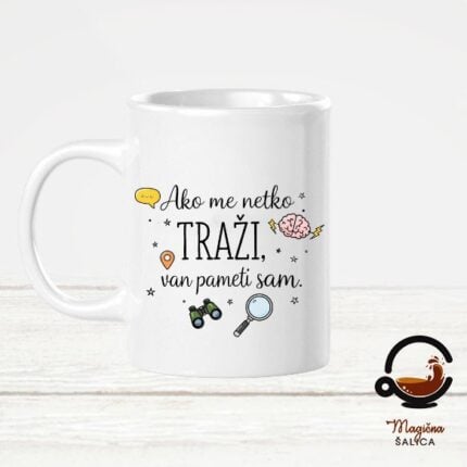 Šalica ako me netko traži