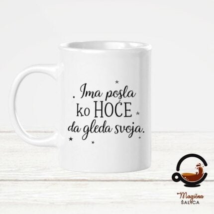 Šalica ima posla ko hoće