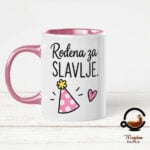 Šalica „Rođena za slavlje“ – zabavan i originalan poklon za rođendan