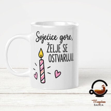 Šalica „Svjećice gore, želje se ostvaruju“ – originalan poklon za rođendan